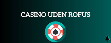 Troværdig Udenlandsk Casino Uden ROFUS – Find Dit Perfekte Spilsted